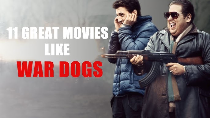 Top 10 Movies Similar to War Dogs You Dont Want to Miss