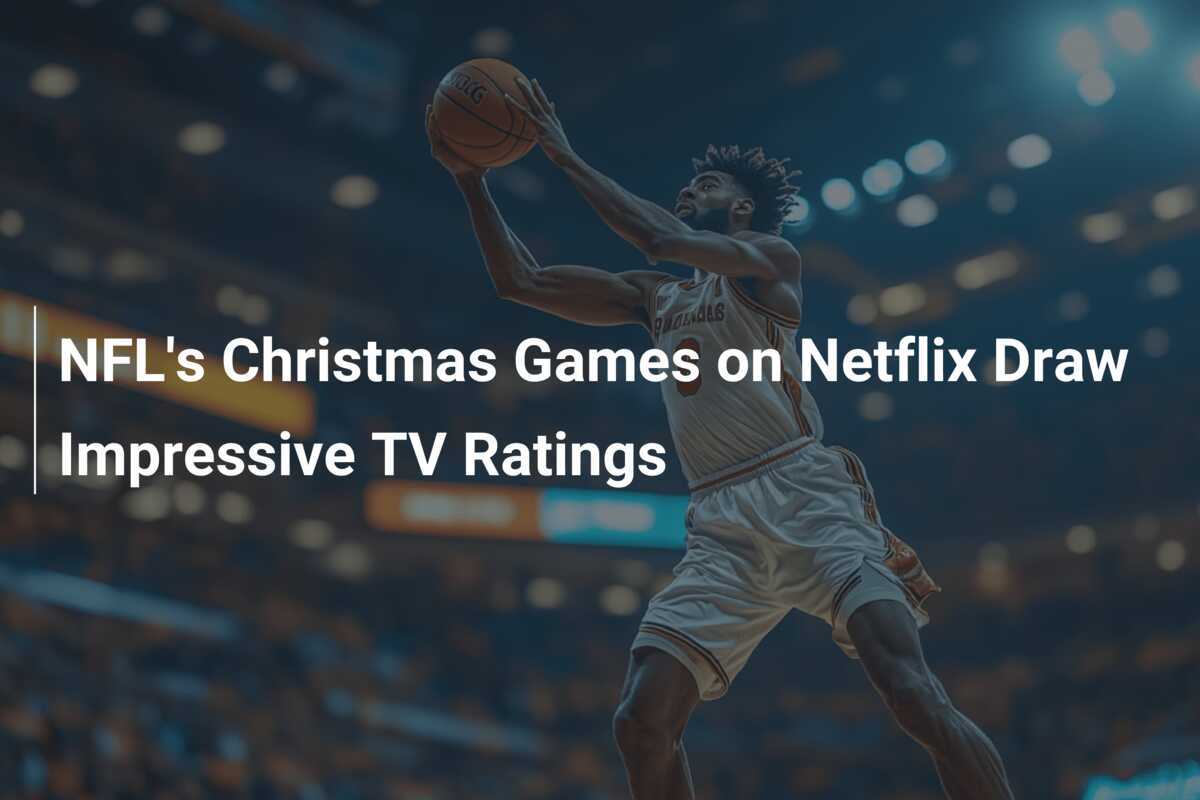 Netflix NFL Christmas Games Draw Big TV Ratings