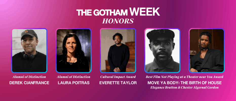 Derek Cianfrance, Laura Poitras Among Gotham Week Honorees: Exclusive
